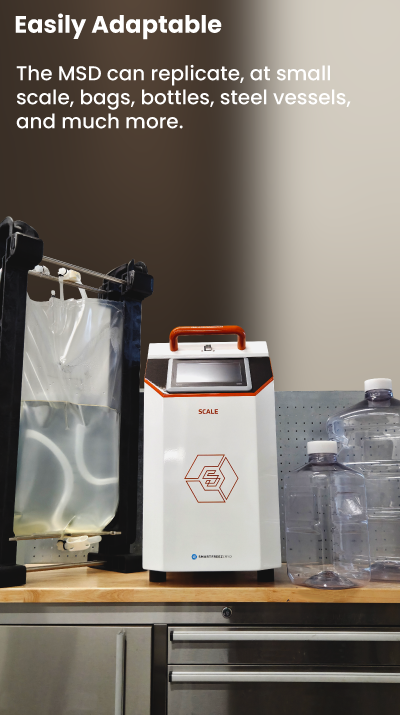 Easily Adaptable - The Micro Scale-Down (MSD) can replicate, at small scale, bags, bottles, steel vessels, and much more.